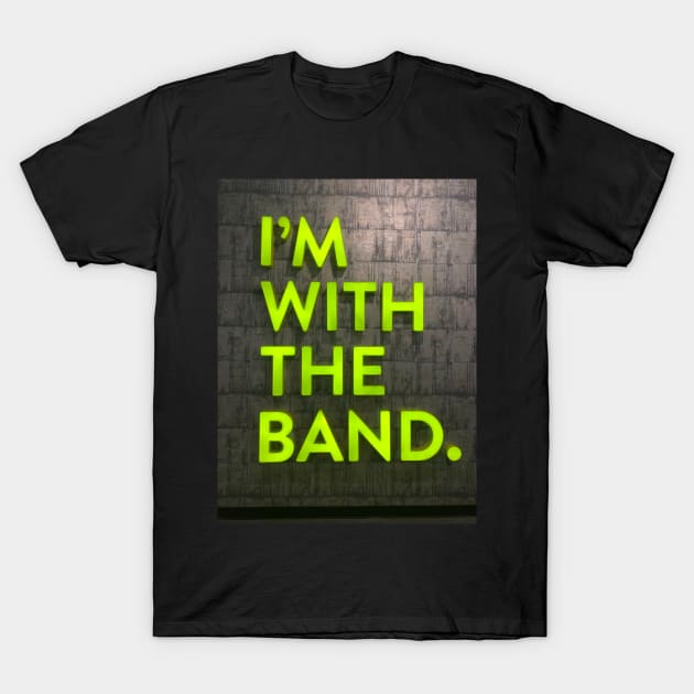 I’m with the band T-Shirt by asiddesign